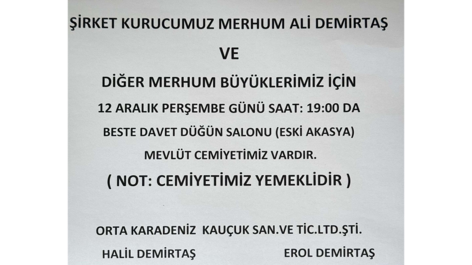 Kıymetli hemşehrilerimiz, Dernek Başkanımız Sn. Halil Demirtaş Beyefendi'nin mevlüt cemiyetine davetlisiniz.